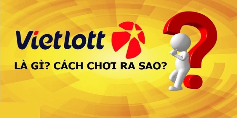 Xổ số Vietlott - Tìm hiểu về loại hình